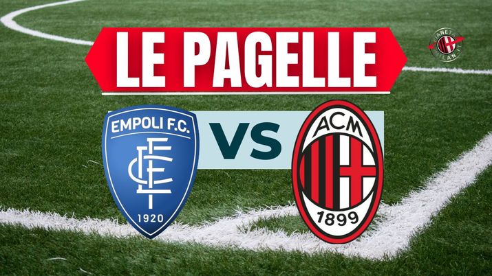 Pagelle Empoli-Milan Serie A 2024-2025
