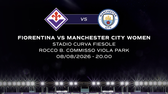 Fiorentina Women, amichevole di lusso: l’8 agosto al VP con il Manchester City Fiorentina Women, amichevole di lusso: l’8 agosto al VP con il Manchester City - immagine 1