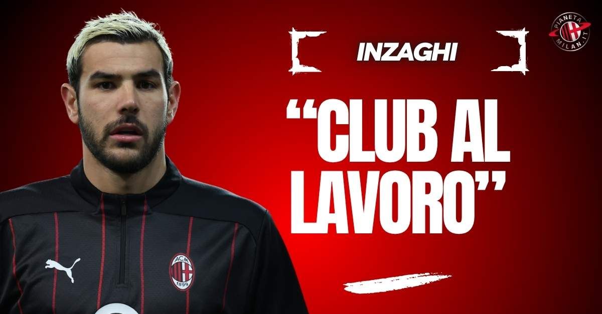 Milan, Inzaghi chiama Theo Hernandez: le parole in conferenza non lasciano dubbi Milan, Inzaghi chiama Theo Hernandez: le parole in conferenza non lasciano dubbi