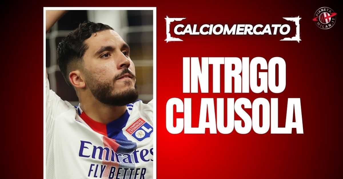 calciomercato milan cherki spunta l intrigo clausola le ultime