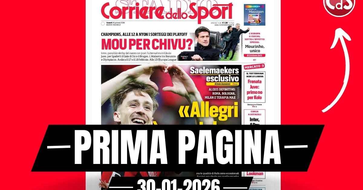 Prima pagina Corriere dello Sport: “Milan, Saelemaekers: ‘Allegri è speciale, lui ti cambia la testa’”