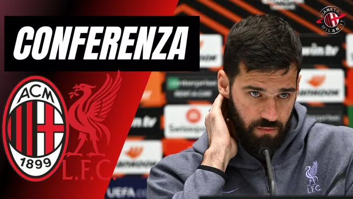 Conferenza Stampa LIVE Alisson AC Milan Milan-Liverpool Champions League 2024-2025