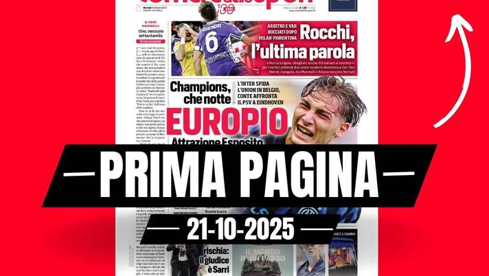 Prima pagina Corriere dello Sport: 'Rocchi, l'ultima parola: arbitro e VAR bocciati dopo Milan-Fiorentina'