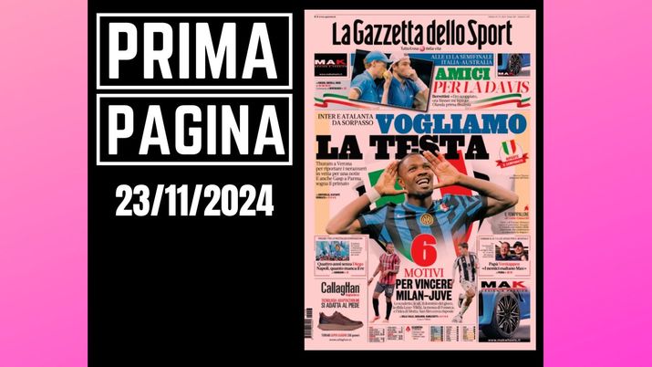 Prima pagina Gazzetta dello Sport: sei motivi per vincere Milan-Juventus