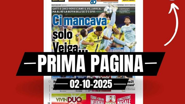 Tuttosport, la prima pagina di oggi, giovedì 2 ottobre 2025 Prima pagina Tuttosport: 'Villarreal-Juventus 2-2 al 90': ci mancava solo Veiga ...'