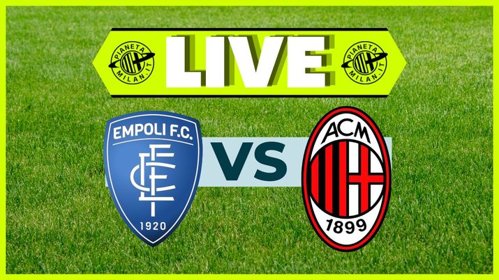 LIVE Empoli-Milan Serie A 2024-2025