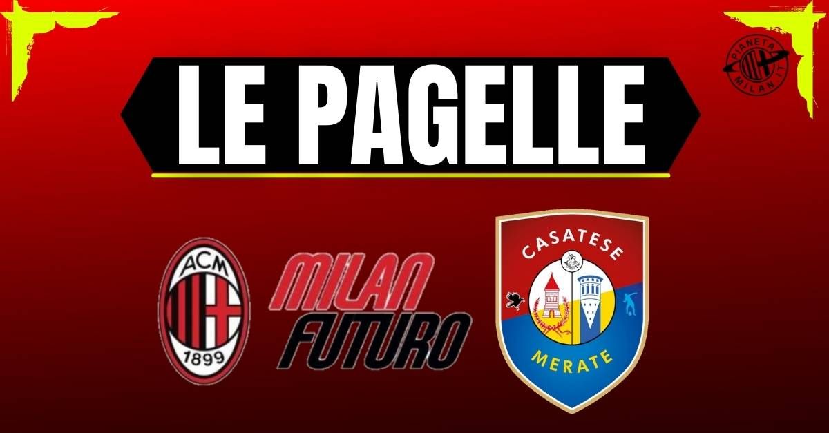 pagelle milan futuro casatese merate 2 3 si salvano sala chaka traor232 ed eletu da Pianetamilan.it pagelle milan futuro casatese merate 2 3 si salvano sala chaka traor232 ed eletu