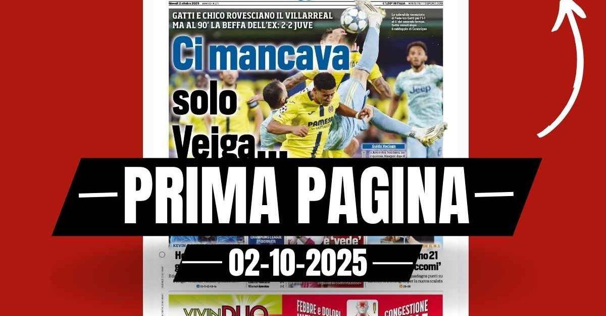 prima pagina tuttosport villarreal juventus 2 2 al 90 ci mancava solo veiga 8230