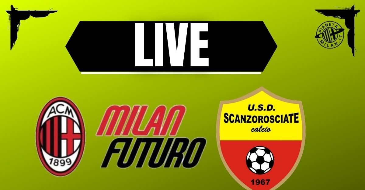 Serie D: Milan Futuro Scanzorosciate, la diretta della partita | LIVE News
