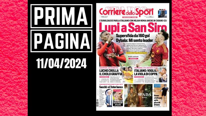 Prima pagina Corriere dello Sport: Milan-Roma, lupi a San Siro