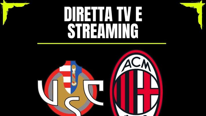 Cremonese-Milan: DAZN o Sky? Ecco dove vederla in diretta tv e streaming