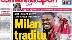 PRIMA PAGINA CORRIERE DELLO SPORT OGGI: “Milan tradito”