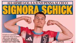 PRIMA PAGINA GAZZETTA DELLO SPORT: “Signora Schick: allarme gol, la Juve pensa al ceco”