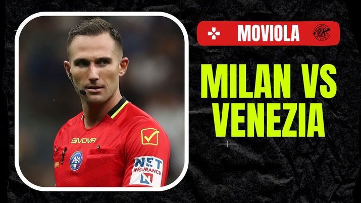 Moviola LIVE Milan-Venezia Serie A 2024-2025 arbitro Di Marco
