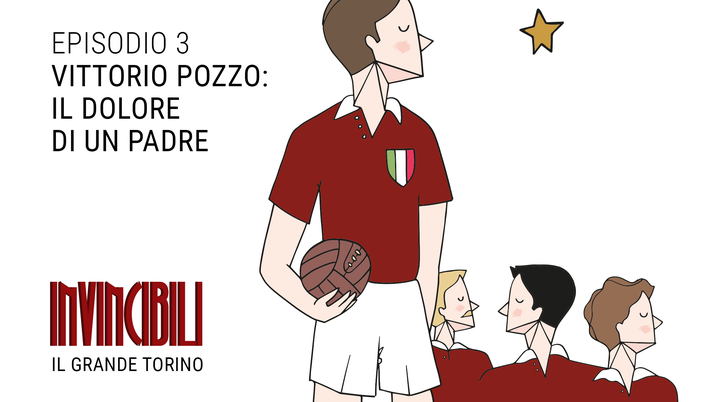 Invincibili Podcast: Vittorio Pozzo, il dolore di un padre - immagine 1