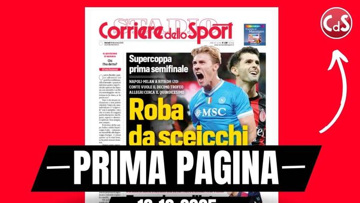 Prima pagina Corriere dello Sport: 'Napoli-Milan, roba da sceicchi' Prima pagina Corriere dello Sport: 'Napoli-Milan, roba da sceicchi'