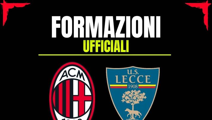 Milan-Lecce, le formazioni ufficiali: mister Allegri sorprende in ogni reparto