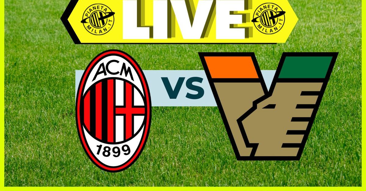 Serie A – Milan Venezia: dove vederla e le formazioni | LIVE NEWS