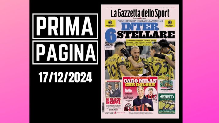 La Gazzetta dello Sport, la prima pagina di oggi, martedì 17 dicembre 2024 La Gazzetta dello Sport