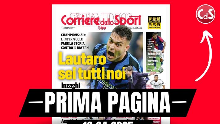 Prima pagina Corriere dello Sport: 'Lautaro sei tutti noi'
