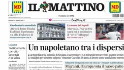PRIMA PAGINA IL MATTINO OGGI: “Psg su Osi, sostituirà il divo Mbappé”