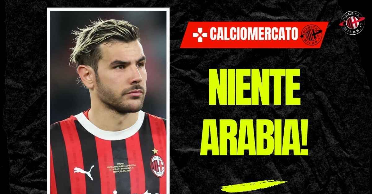 Theo Hernández, ‘no’ all’Al Hilal: gli arabi mollano il terzino del Milan? Theo Hernández, ‘no’ all’Al Hilal: gli arabi mollano il terzino del Milan?