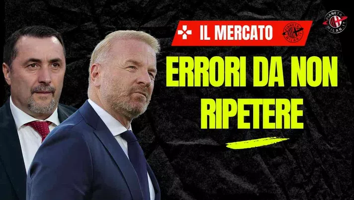 Milan, tra mercato e rivoluzione. Ma attenti a non rivivere l'estate del 2017...