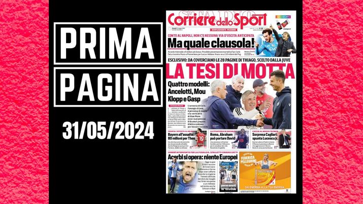 Il Corriere dello Sport, la prima pagina di oggi, venerdì 31 maggio 2024 Il Corriere dello Sport