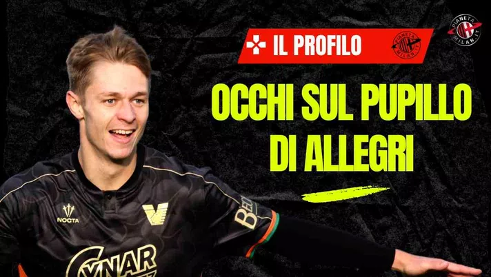 Milan, il pupillo di Allegri. I motivi dell'interesse per Nicolussi Caviglia
