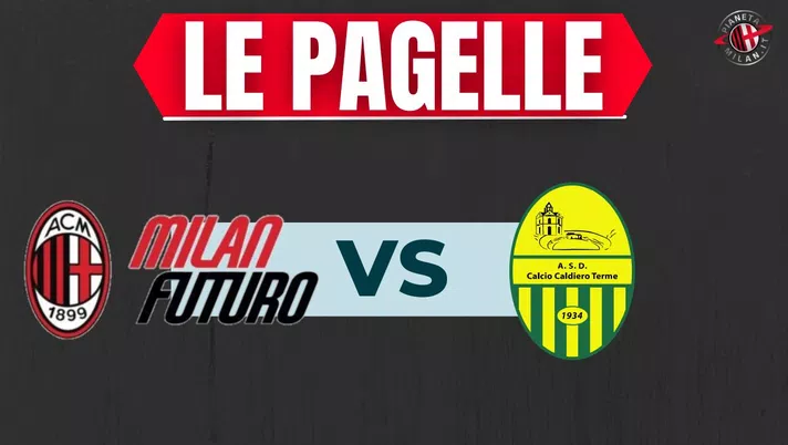 Pagelle Milan Futuro-Caldiero 0-2: Nava super, ma non basta. Fall delude- immagine 1