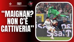Frey: “Maignan, tempismo giusto. Ginocchio alto? Ormai insegnano così…”