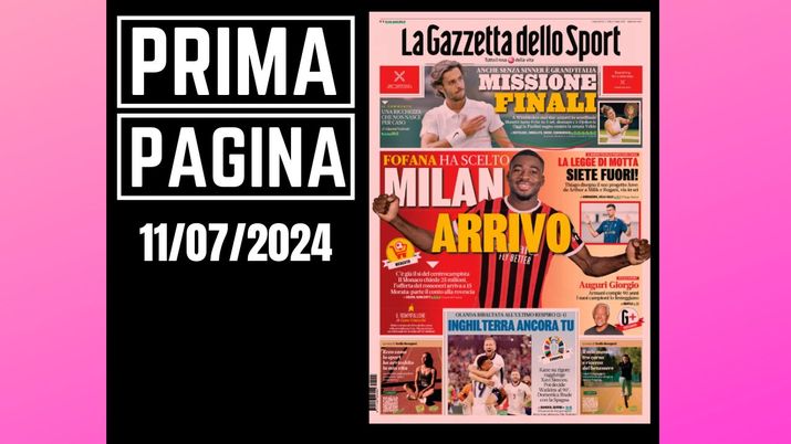 Prima pagina Gazzetta dello Sport: calciomercato Milan, arriva Fofana