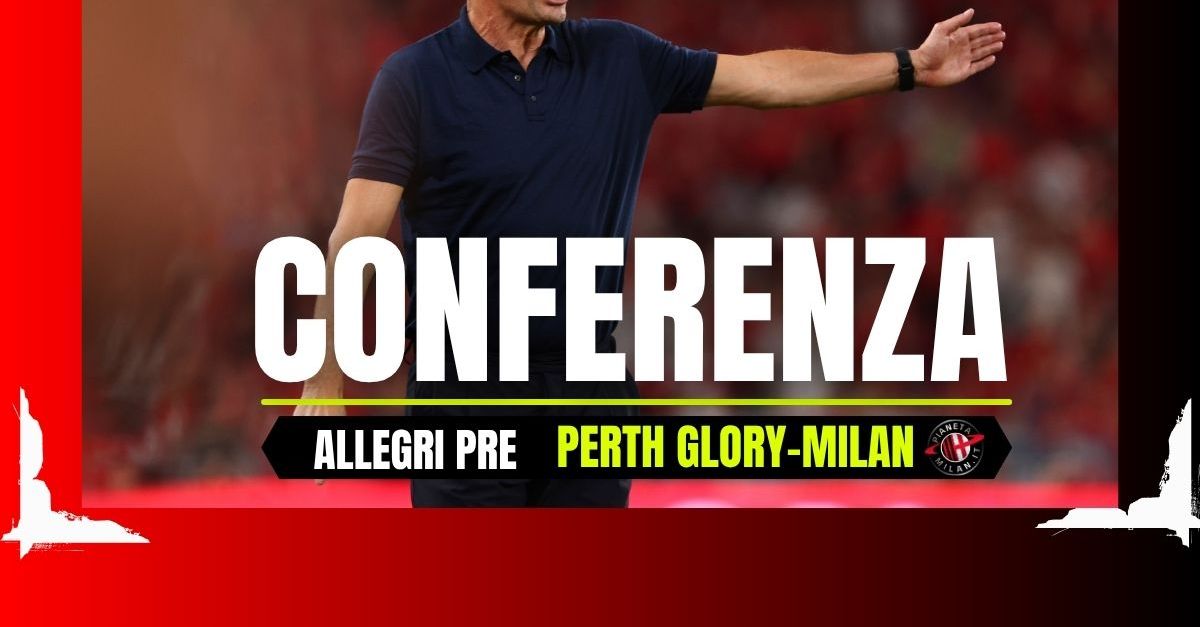 Perth Glory-Milan: la conferenza stampa di Allegri | LIVE News