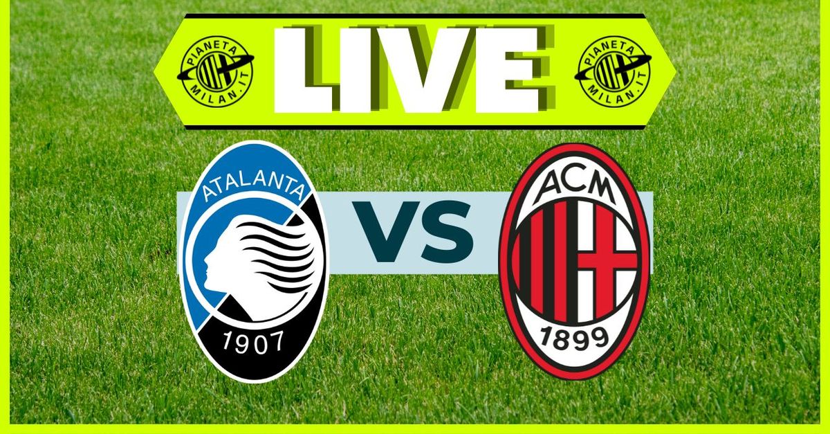 Serie A – Atalanta Milan: la partita in diretta | LIVE News