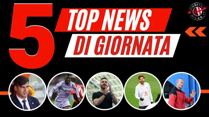 Top News AC Milan 21 maggio 2024