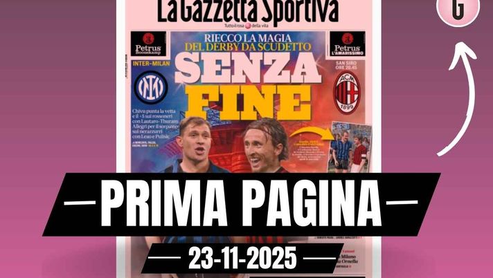Prima pagina Gazzetta dello Sport, derby scudetto tra Inter e Milan: 'Senza fine'