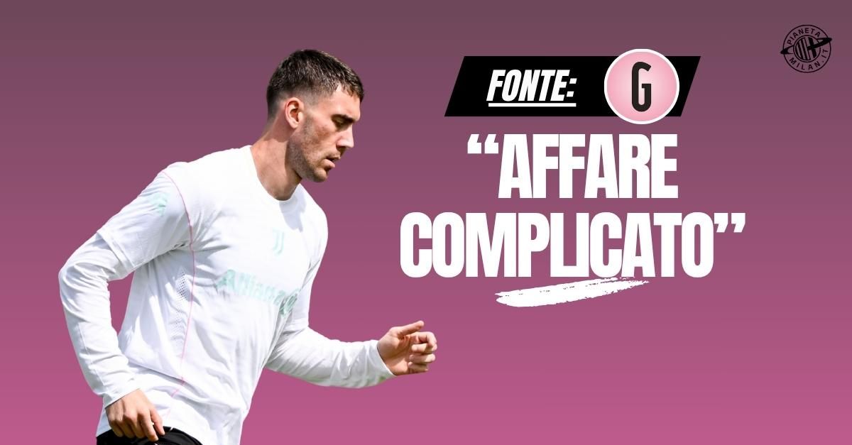 Milan, Vernazza: “Vlahovic è un’affare complicato, ma necessario a tutti”