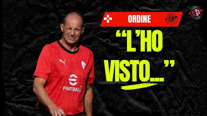 Milan, Ordine: 'Allegri? L'ho visto sorpreso'. Ecco perché. E sul mercato ...
