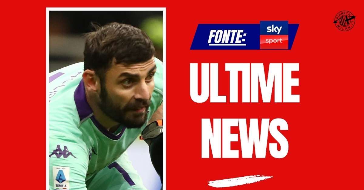 Calciomercato Milan, Terracciano in e Sportiello out: le novità di Di Marzio Calciomercato Milan, Terracciano in e Sportiello out: le novità di Di Marzio