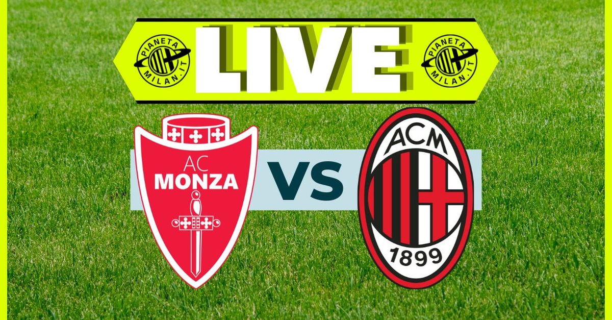 Serie A – Monza Milan: la partita in diretta | LIVE NEWS