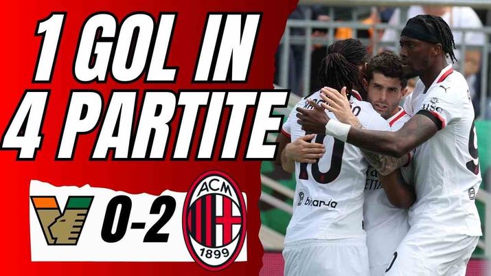 VENEZIA-MILAN 0-2: UN GOL IN 4 PARTITE, DA QUANTO NON SUCCEDEVA?