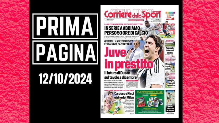 Il Corriere dello Sport, la prima pagina di oggi, sabato 12 ottobre 2024 Il Corriere dello Sport