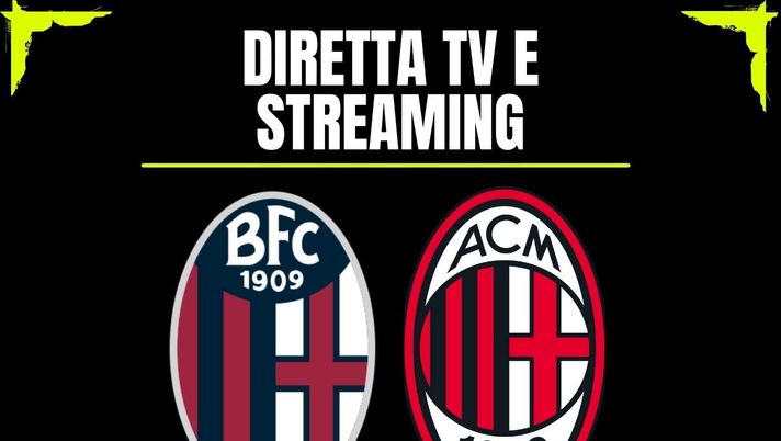 Bologna-Milan: DAZN o Sky? Ecco dove vederla in diretta tv e streaming