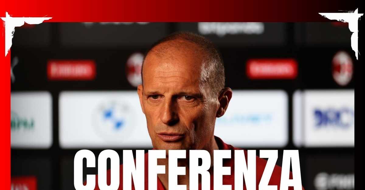 conferenza milan cremonese le parole di allegri alla vigilia live news