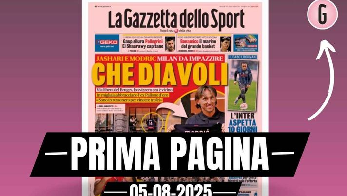 Prima pagina Gazzetta dello Sport: Jashari e Modric, Milan da impazzire
