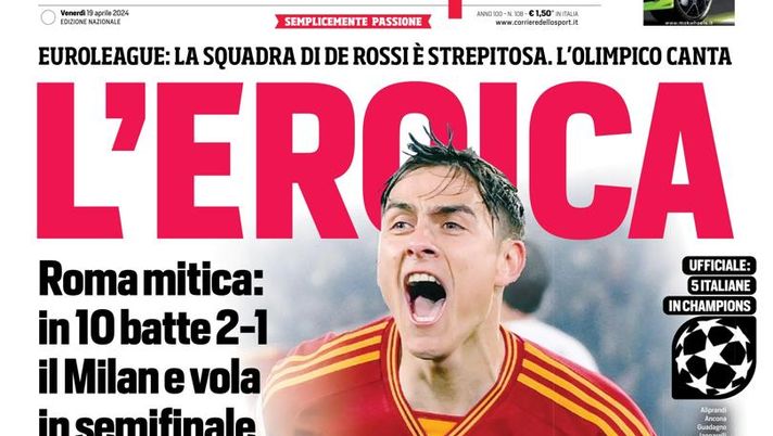 EDICOLA / CdS: Roma, l’Eroica. Batte il Milan e vola in semifinale. Impresa Atalanta - immagine 1