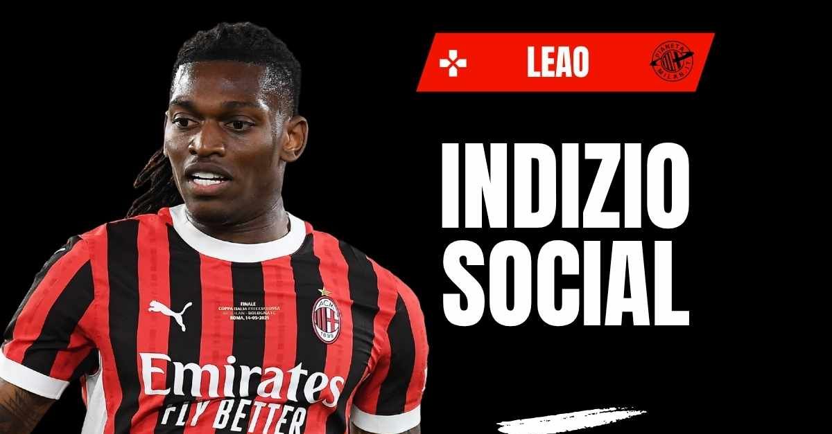 Milan, Leao lancia segnali sul futuro? L’indizio social preoccupa i tifosi Milan, Leao lancia segnali sul futuro? L’indizio social preoccupa i tifosi