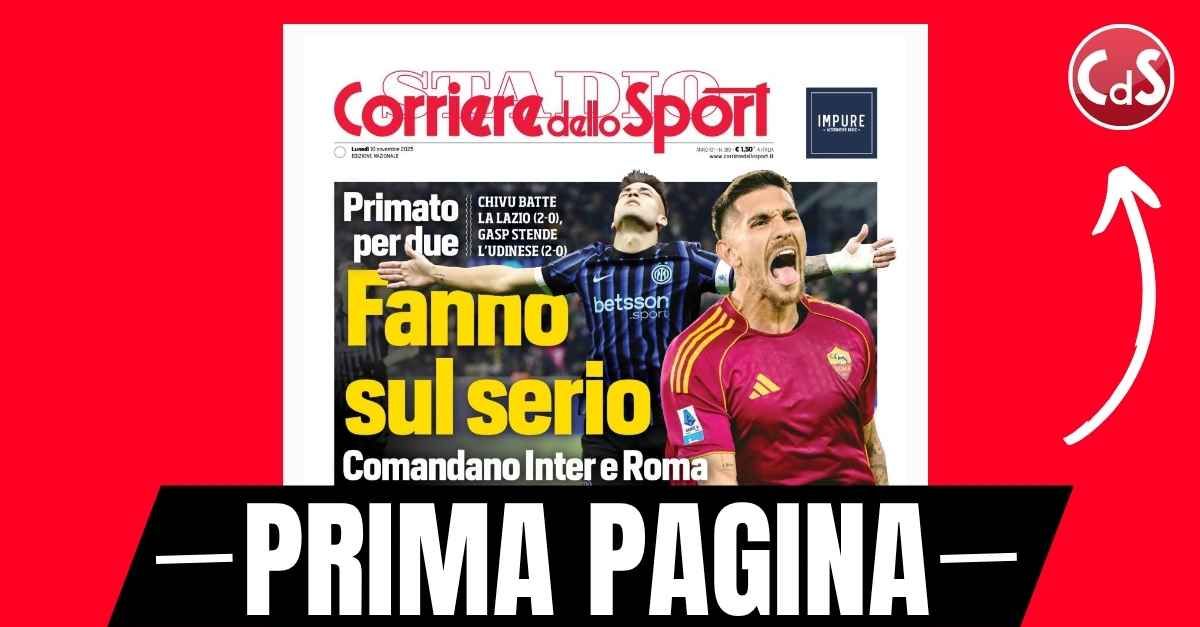prima pagina corriere dello sport fanno sul serio comandano inter e roma primato per due da Pianetamilan.it prima pagina corriere dello sport fanno sul serio comandano inter e roma primato per due
