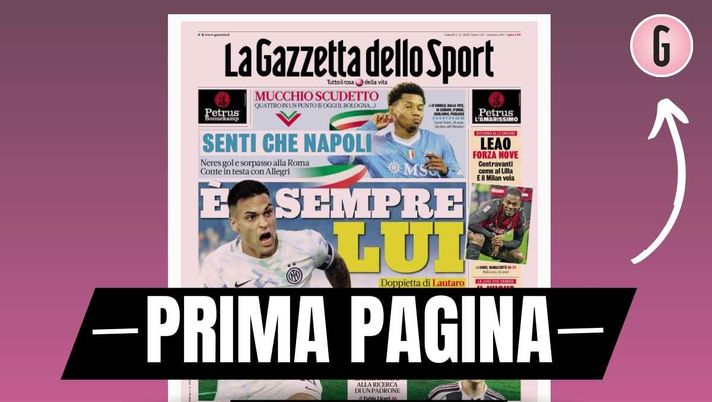 Prima pagina Gazzetta dello Sport: 'Leao forza nove: centravanti come al Lille e il Milan vola'