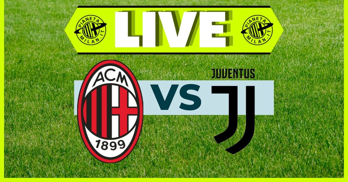 Serie A – Milan Juventus: la partita di San Siro in diretta | LIVE NEWS